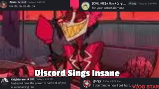 Discord Sings Insane [upl. by Adnoluy341]