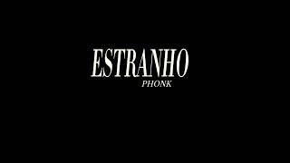 ESTRANHO Phonk slowed [upl. by Ecerahc]