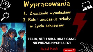 Rola i znaczenie szkoły w życiu bohaterów oraz Znaczenie wynalazków w Felix Net i Nika oraz Gang [upl. by Kado]