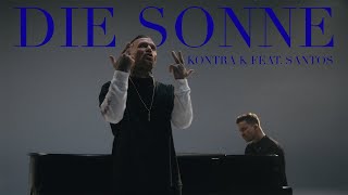 Kontra K  Die Sonne feat Santos Mood Video [upl. by Drape876]