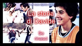 La storia di Davide  Se rinasci [upl. by Christoffer492]