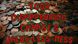 Currency Debasement Your Disappearing Changes ValueLessNess [upl. by Tharp677]