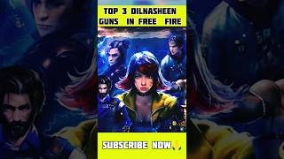 TOP 3 DILNASHEEN GUNS IN FREE FIRE  freefire shots short shorts trending video viral ff [upl. by Odlopoel]