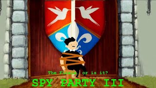 Spy Party 3 The Finale or is it [upl. by Carbone]