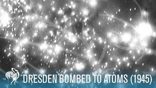 Dresden Bombed To Atoms World War II 1945  British Pathé [upl. by Seltzer653]