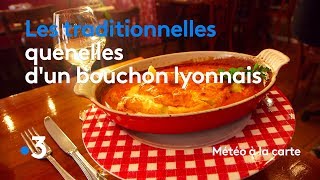 Recette  les traditionnelles quenelles d’un bouchon lyonnais  Météo à la carte [upl. by Rolland915]