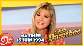 CLUB DOROTHÉE  Matinée du 15 juin 1994  REPLAY [upl. by Yeznil]