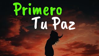 Primero Tu PAZ Después Todo Lo Demás ¦ Gratitud Frases Reflexiones Versos Reflexión Amor Propio [upl. by Netsoj599]