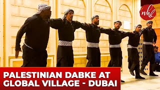 Palestinian Dabke  Palastine Traditional Dabke Dance I Global Village Dubai  دبكه فلسطينيه [upl. by Toback]