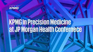 KPMG in Precision Medicine at JP Morgan 2023 [upl. by Eudoca245]