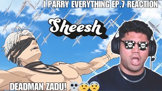 I PARRY EVERYTHING EP7 REACTION  DEADMAN ZADU ☠  THE DRAGON OF CALAMITY 🐲 [upl. by Janis]