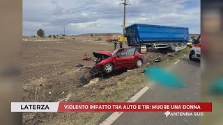 10 OTTOBRE 2024  LATERZA TA  VIOLENTO IMPATTO TRA AUTO E TIR MUORE UNA DONNA [upl. by Ottilie728]