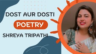 quotDost aur Dostiquot poetry in hindi  Shreya Tripathi  2024 [upl. by Alage344]