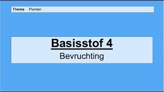 Basisstof 4 Bevruchting [upl. by Nednarb496]