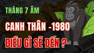 Tử vi tuổi Canh Thân 1980 Tháng 7 âm Vận may của quý tín chủ trong tháng cô hồn này sẽ thế nào [upl. by Nawk]