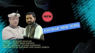 tu zulum no kore awa ta yar asum naa  Khowar new song  singer dawood muatar Lyrice Tahir Shah [upl. by Aisatsanna]