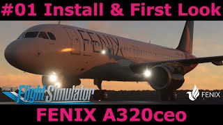 MSFS FENIX A320ceo 01 Installation und der erste Eindruck des Airbus A320 von Fenix Simulations [upl. by Helse464]