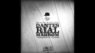 Dantés Ríal amp Marrom  Competitive Rhymes [upl. by Lebezej]