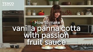 How to Make Vanilla Panna Cotta with Fruit Sauce  Tesco [upl. by Torhert]