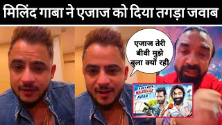 Millind Gaba Angry Reply Azaz Khan New Roast Video Harsh Beniwal [upl. by Ariaes]