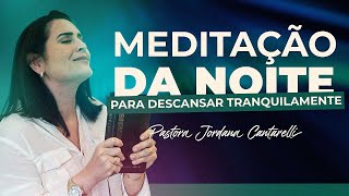 Oração da Noite do dia 137  Para Descansar Tranquilamente  Pastora Jordana Cantarelli [upl. by Ailatan128]