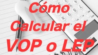 Como calcular el VOP o LEP [upl. by Htiffirg]