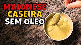 DICA INCRÍVEL Maionese Caseira SEM ÓLEO  Receita 087 [upl. by Shaikh]