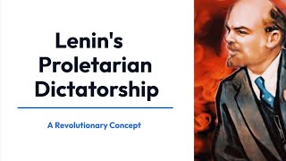 Lenins Proletarian Dictatorship  A Revolutionary Concept [upl. by Adnorat]