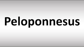 How to Pronounce Peloponnesus [upl. by Durtschi]