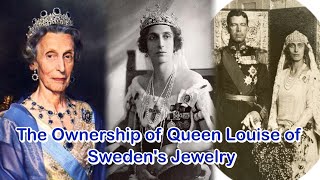 The Ownership of Queen Louise of Swedens Jewelry [upl. by Ricca]