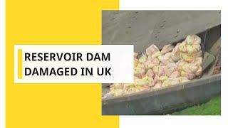 Reservoir dam damaged in UK [upl. by Nallaf121]