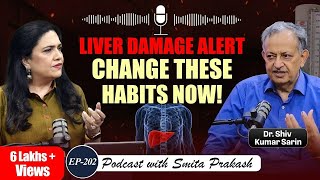 EP202  Shocking Truth About Liver Health Change These Habits Now  Dr Shiv Kumar Sarin [upl. by Sivia]