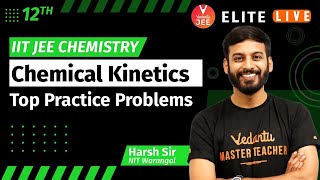 Chemical Kinetics Class 12  Top Practice Problem  JEE Main  JEE Advanced Harsh Sir Vedantu [upl. by Lucille]