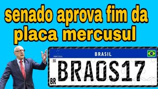 SENADO APROVA LEI DO RETROCESSO  FIM DA PLACA MERCOSUL [upl. by Morna]