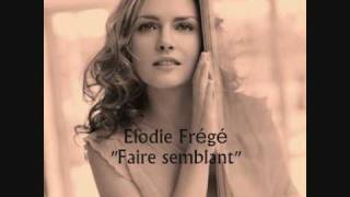 Elodie Frégé quotFaire semblantquot [upl. by Pickens566]