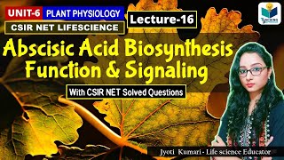 ABSCISIC ACID BIOSYNTHESIS ABA SIGNALING AND FUNCTION PHYTOHORMONE PART16CSIR NET [upl. by Critta]