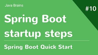 Spring Boot Quick Start 10  Spring Boot startup steps [upl. by Eilama606]