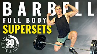 30 Min FULL BODY BARBELL WORKOUT  Superset Pairs [upl. by Zetta162]