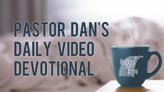 Pastor Dans Video Devotional Sept 10 [upl. by Fritts749]