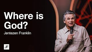 Where is God  Jentezen Franklin [upl. by Yleik]