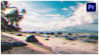 Retro VHS Look In Adobe Premiere Pro No Plugins [upl. by Tommy]