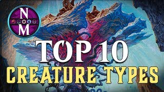 MTG Top 10 BEST Creature Types  Magic the Gathering  Episode 173 [upl. by Sharleen829]