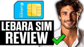 Lebara Sim Card Review 2024  FULL Guide [upl. by Mulderig]