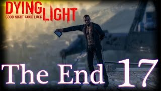 Dying Light COOP 1080p60 PC WalkThrough 17  تختيم داينق لايت  النهاية [upl. by Ayocal628]