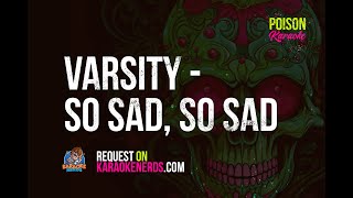 Varsity  So Sad So Sad Karaoke version [upl. by Lottie]