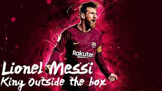 Lionel Messi  King outside the box [upl. by Gaven]