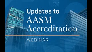 Webinar Updates to AASM Accreditation [upl. by Ailaro]