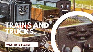 Trains and Trucks with TimeStealer [upl. by Eiramasil]