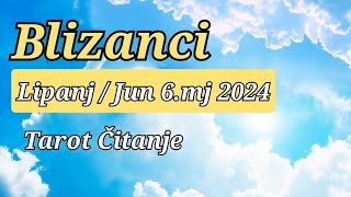 BLIZANCI  Tarot čitanje za LIPANJ  JUN mjesec 06 mj 2024 ♊ [upl. by Trauts]