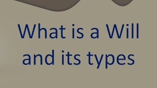 What is a Will and its types [upl. by Trixi]